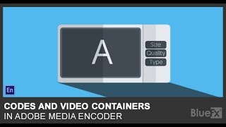 Understanding codecs and video containers in Adobe Media Encoder [upl. by Kerad]