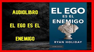 El ego es el enemigo  Ryan Holiday  Audiolibro F1 [upl. by Bevon]