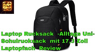 Laptop Rucksack Alltags Uni Schulrucksack mit 17 3 Zoll Laptopfach Review [upl. by Elbys]