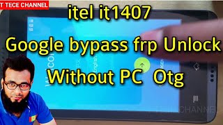 Itel it1407 frp unlockGOOGLE BYPASS WITHOT PC OTG EASY solutionTTECHCHANNEL43 [upl. by Lyndy]