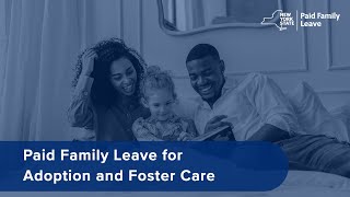 Paid Family Leave for Adoption and Foster Care May 2024 [upl. by Abbot806]