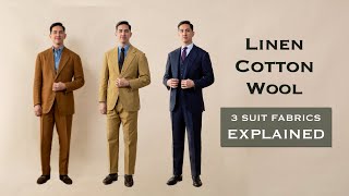 3 Suit Fabrics Explained Wool Cotton amp Linen  Beginner Suit Advice [upl. by Cela910]