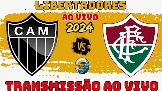 ATLÉTICO MG X FLUMINENSE  TRANSMISSÃO AO VIVO  LIBERTADORES [upl. by Copeland918]