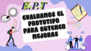 EVALUAMOS EL PROTOTIPOPARA OBTENER MEJORAS [upl. by Stoecker]