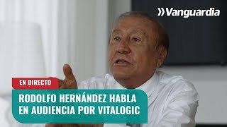 Rodolfo Hernández rompe su silencio y habla en audiencia clave por escándalo Vitalogic [upl. by Enorej]