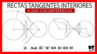 🔥 RECTAS tangentes interiores a dos CIRCUNFERENCIAS 🔥 2 MÉTODOS 🔥 Dibujo técnico paso a paso [upl. by Notlih]