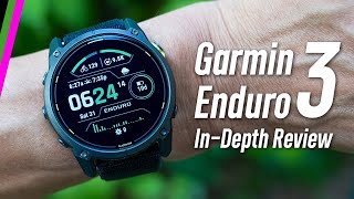 Garmin Enduro 3 InDepth Review  Do You Really Need a Fenix 8 [upl. by Eihcir]