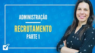 2413 Aula de Recrutamento Administração  Parte 1 [upl. by Ayotahc766]