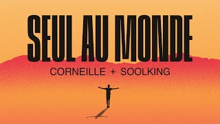 Corneille  Seul au monde feat Soolking Lyrics vidéo [upl. by Arakal]