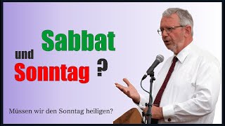 Sabbat und Sonntag  Müssen wir den Sonntag heiligen [upl. by Cowan]