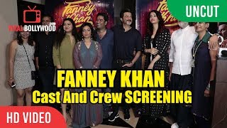 UNCUT  FANNEY KHAN Cast And Crew SCREENING  Aishwarya Rai Anil Kapoor Divya Dutta And Others [upl. by Ahsel]