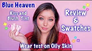 Blue Heaven Kiss amp Blush Lip and Cheek Tint Review Swatches amp Wear Test [upl. by Eisserc]