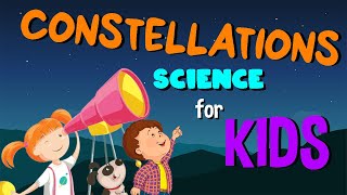 Constellations  Science for Kids [upl. by Andel]