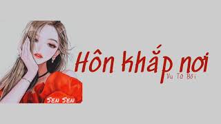 LyricsVietsub Hôn khắp nơi  Vu Tử Bối [upl. by Noemi]