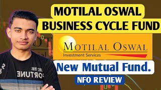 Motilal Oswal Business Cycle Fund NFO Review  Motilal oswal business cycle fund  NFO Review [upl. by Orlando385]