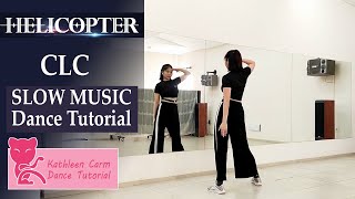 CLC  HELICOPTER  Dance Tutorial  Slow music  mirrored [upl. by Cletus]