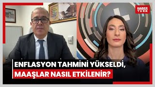 Enflasyon tahmini yükseldi Memur  emekli maaş zammı 2025te ne olur Asgari ücret nasıl etkilenir [upl. by Zebaj]