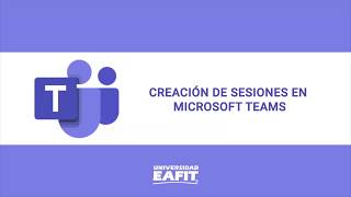 Microsoft Teams  Creación y programación de sesiones virtuales [upl. by Laehcym]