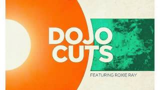 Dojo Cuts  Mama Told Me feat Roxie Ray Audio [upl. by Brandais]