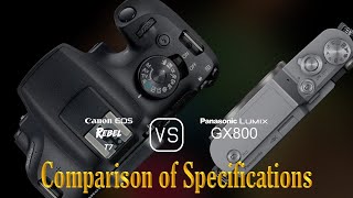 Canon EOS Rebel T7 vs Panasonic Lumix GX800 A Comparison of Specifications [upl. by Yelreveb]