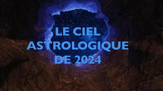 Ciel astrologique de lannée 2024 [upl. by Cicenia]