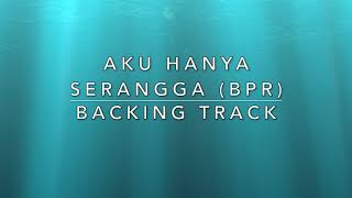 Aku Hanya Serangga BPR  Backing track [upl. by Kellene]