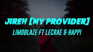 Jireh My Provider Lyrics Limoblaze Ft Lecrae amp Happi [upl. by Lartnom]