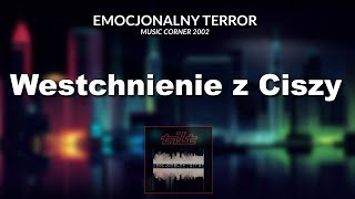 TILT  Westchnienie z Ciszy  Album quotEmocjonalny terrorquot  Music Corner  2002 [upl. by Tedman]