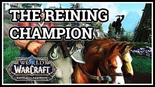 The Reining Champion WoW BfA [upl. by Nadnarb]