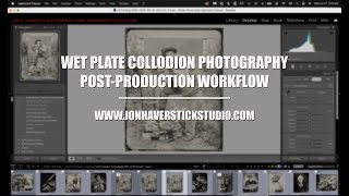 Wet Plate Post Production Workflow JCHP [upl. by Hashim880]