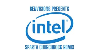 Intel Sparta ChurchRock Remix [upl. by Hirschfeld]