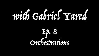 Orchestrations  with Gabriel Yared Ep 8 [upl. by Notlad]