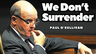 We don’t surrender  Paul O’Sullivan [upl. by Un]