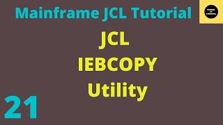 IEBCOPY Utility in JCL  Mainframe JCL Practical Tutorial  Part 21 [upl. by Ennaehr]