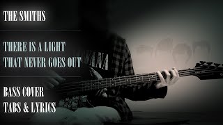 There Is a Light That Never Goes Out – The Smiths – Bass cover tabs amp lyrics [upl. by Tnomal745]