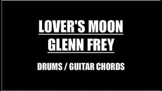 Glenn Frey  Lovers Moon Drums Guitar Chords amp Lyrics [upl. by Rehpotsrhc]