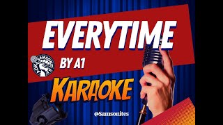 Everytime KARAOKE by A1 samsonites [upl. by Iturhs]