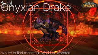 Onyxian Drake  Where to find mounts in World of Warcraft  ep 22 [upl. by Reeves238]