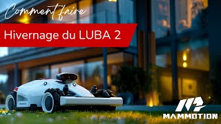 Comment faire  Hivernage du LUBA 2 de chez MAMMOTION [upl. by Chrisoula617]