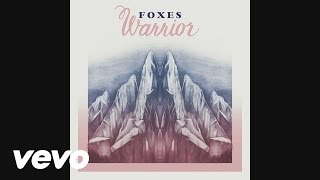 Foxes  Warrior Audio [upl. by Nylssej]