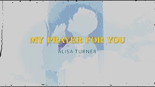 My Prayer For You  Songs At Church  Christian Lyric Video  Integrity Music [upl. by Tillie]