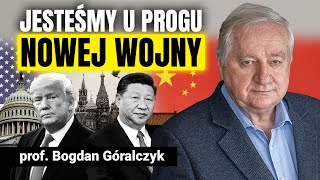 Jesteśmy u progu nowej wojny Nadchodzi nowy porządek świata  prof Bogdan Góralczyk [upl. by Atnoed]