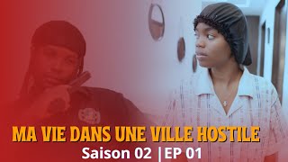 MA VIE DANS UNE VILLE HOSTILE SAISON 02  EPISODE 01 [upl. by Jecho754]