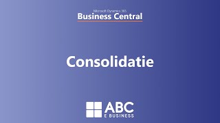 Consolidatie  Microsoft Dynamics 365 Business Central [upl. by Imim]