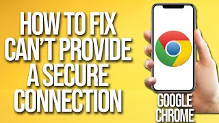 How To Fix Google Chrome This Site Cant Provide A Secure Connection [upl. by Yand]