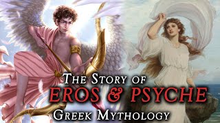 The Strange Love Story of Eros amp Psyche  Cupid amp Psyche  Wrath of Aphrodite  Greek Mythology [upl. by Dnivra]