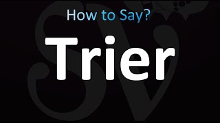 How to Pronounce Trier correctly [upl. by Macleod760]