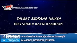 IRSYADEE ft HAFIZ HAMIDON Taubat Seorang Hamba  Karaoke MinusOne HD [upl. by Odlaw]