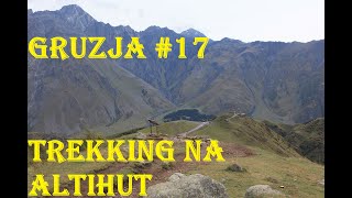 GRUZJA  W DRODZE NA KAUKASKI SZCZYT  KAZBEGI  TREKKING NA ALTIHUT  ZUCHY W PODRÓŻY [upl. by Behlke943]