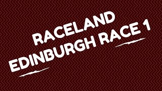 Raceland Edinburgh Race 1 [upl. by Revert]